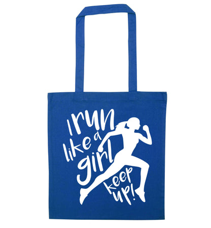 I run like a girl, keep up! blue tote bag