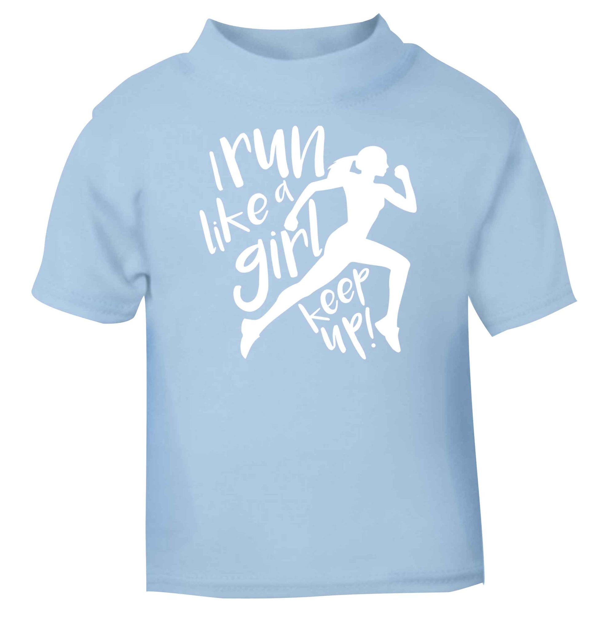 I run like a girl, keep up! light blue baby toddler Tshirt 2 Years