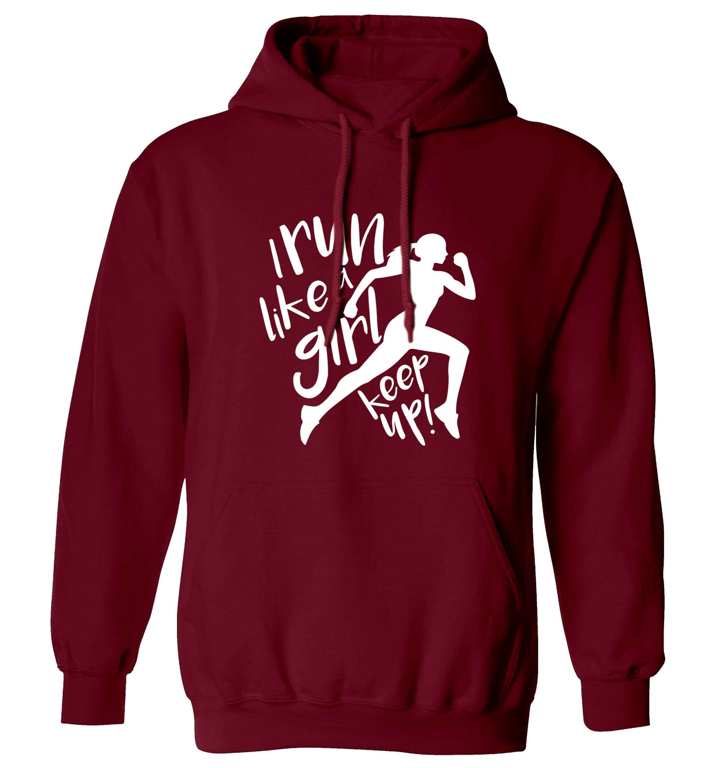 I run like a girl, keep up! adults unisex maroon hoodie 2XL