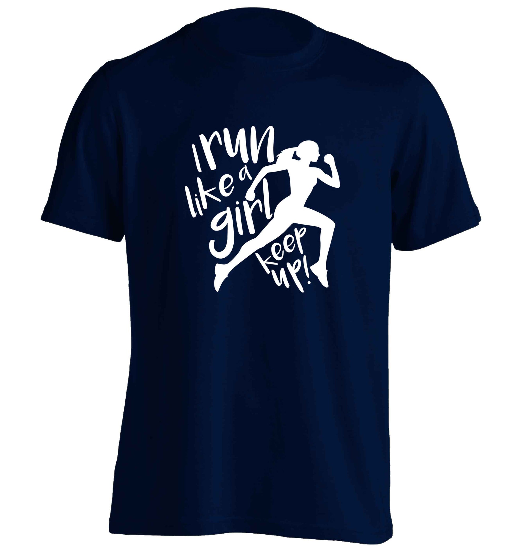 I run like a girl, keep up! adults unisex navy Tshirt 2XL