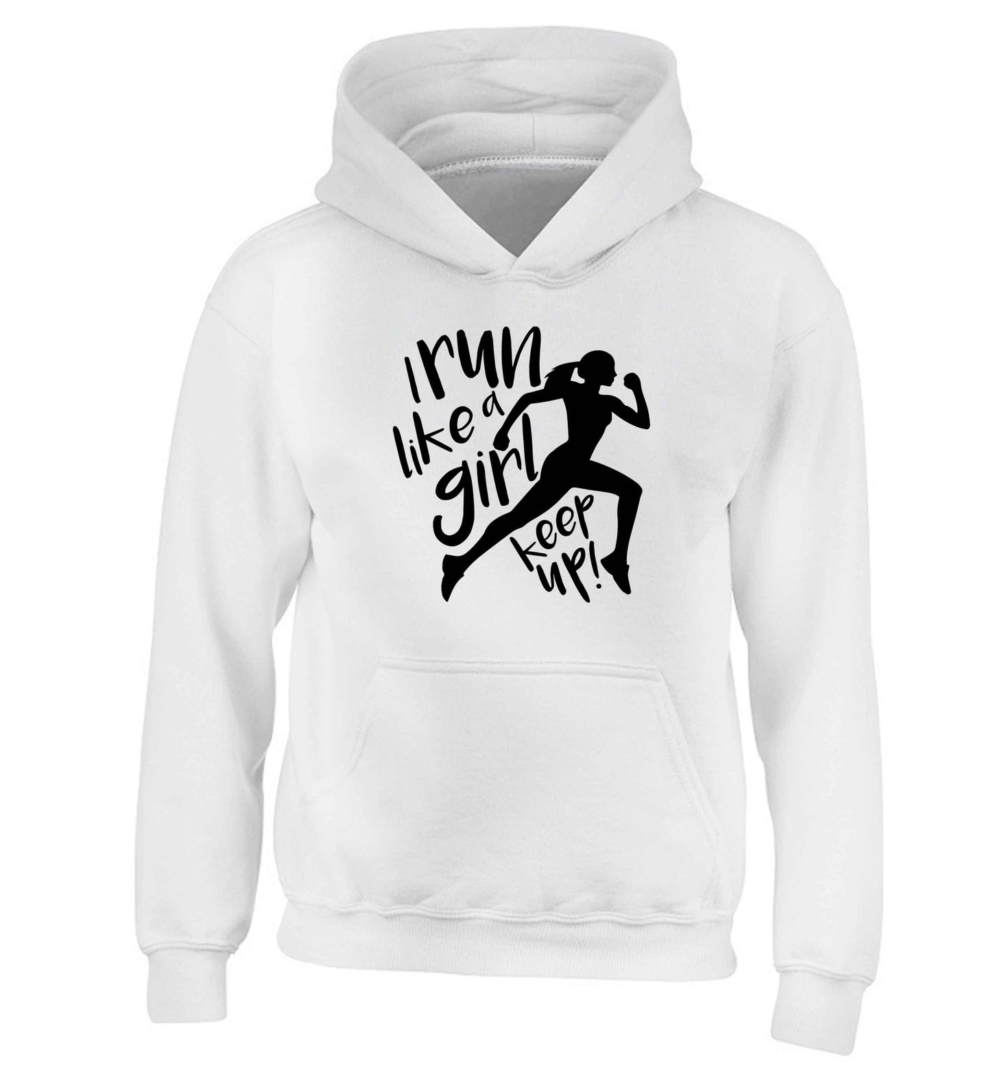I run like a girl, keep up! children's white hoodie 12-13 Years