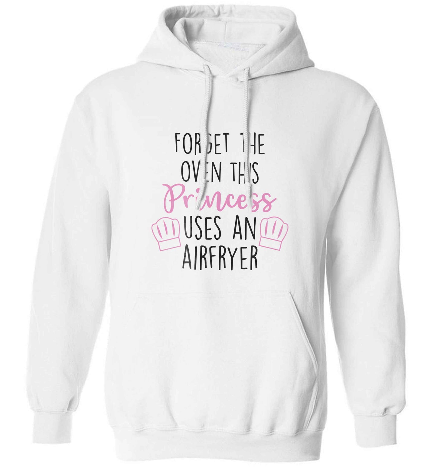 Forget the oven this princess uses an airfryeradults unisex white hoodie 2XL