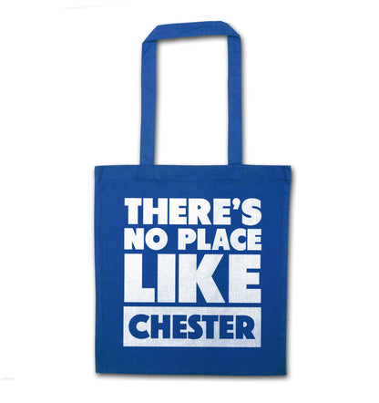 There's no place like Chester blue tote bag