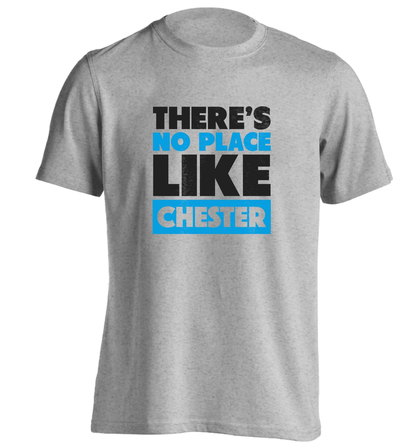 There's no place like Chester adults unisex grey Tshirt 2XL