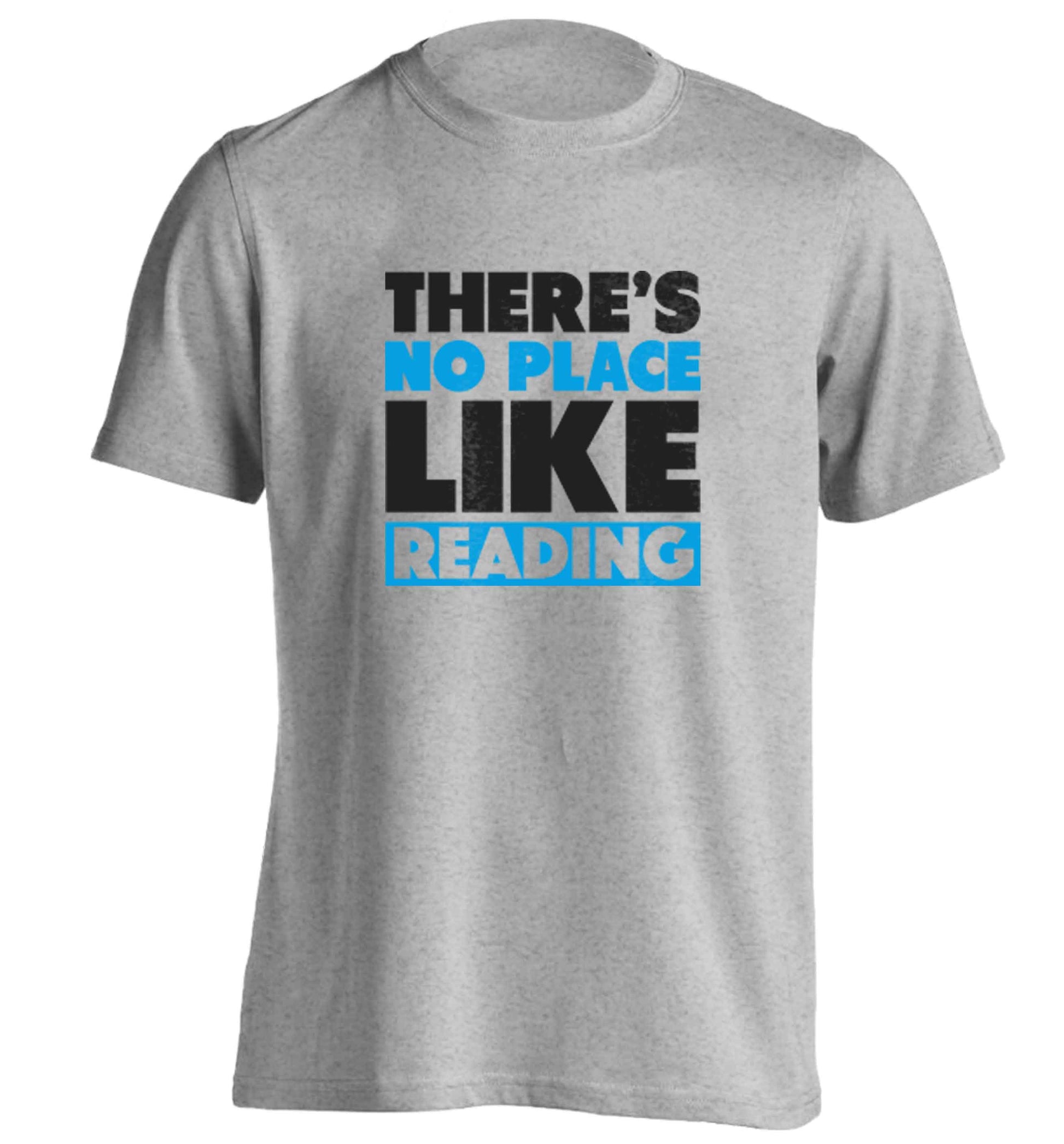 There's no place like Readingadults unisex grey Tshirt 2XL