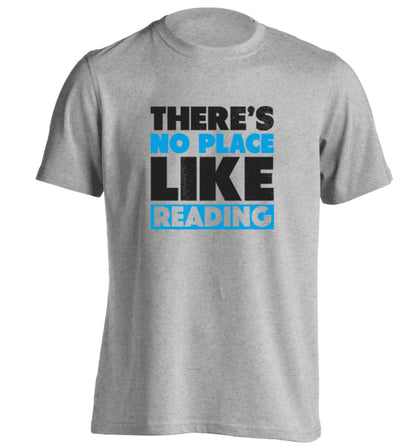 There's no place like Readingadults unisex grey Tshirt 2XL