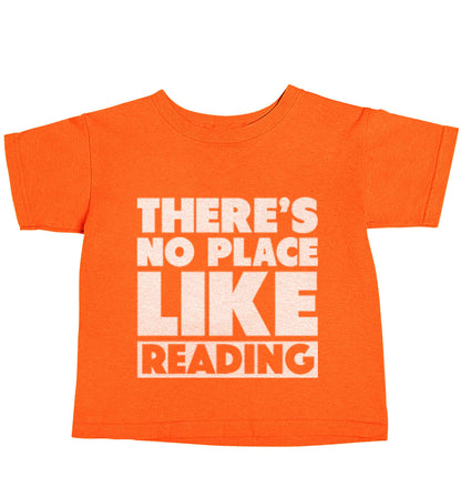 There's no place like Readingorange baby toddler Tshirt 2 Years