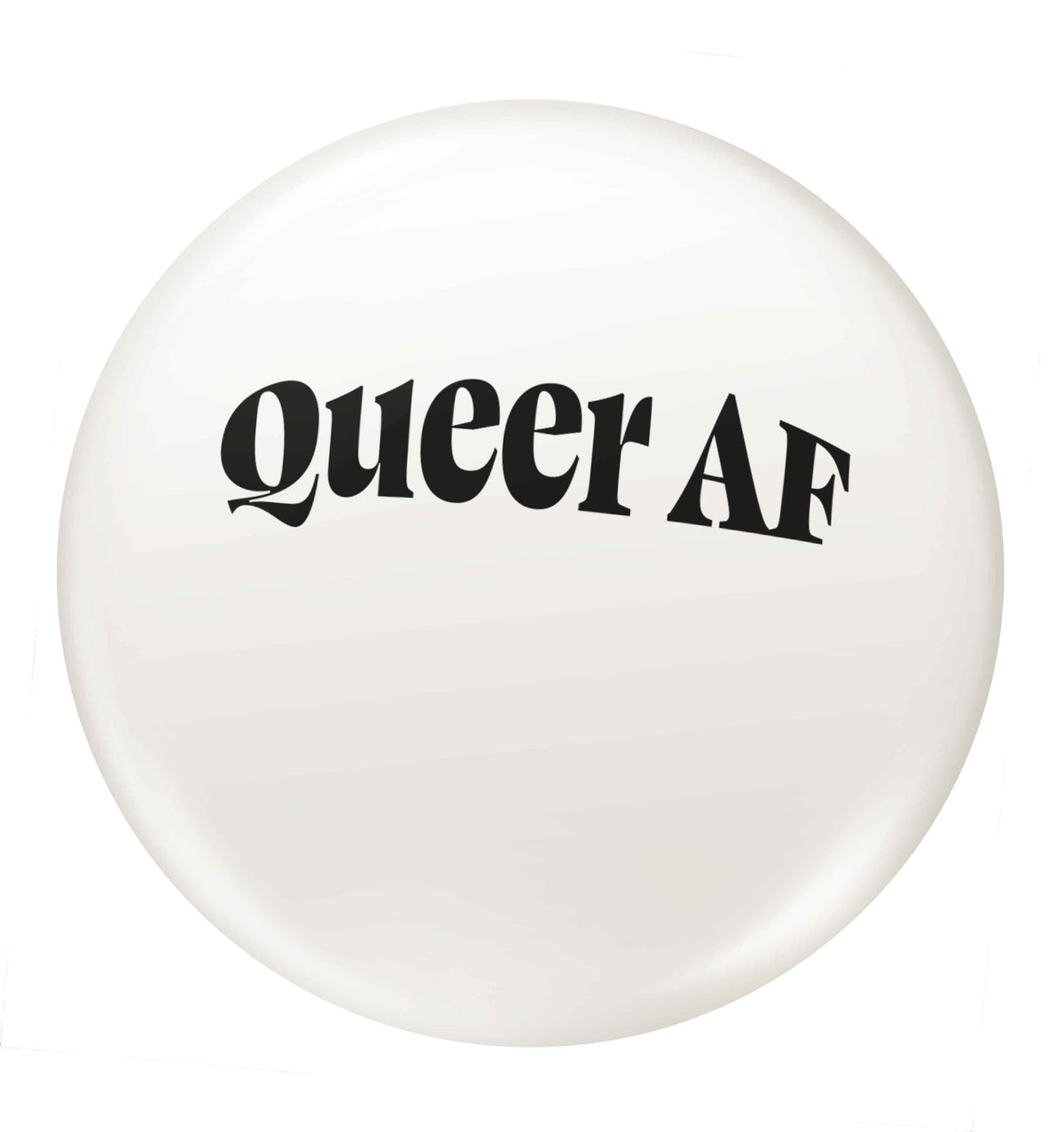 Queer AF small 25mm Pin badge