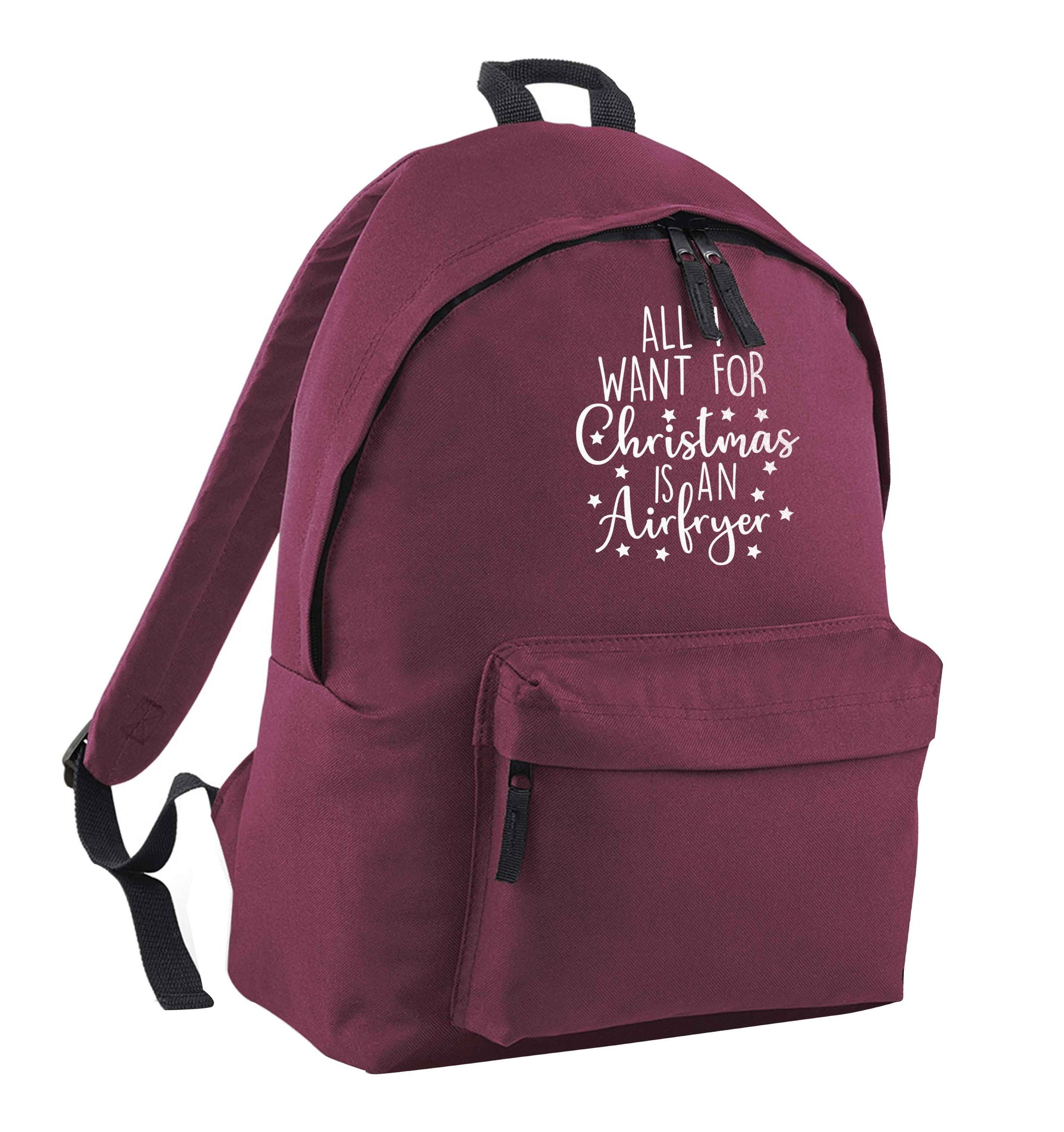 All I want for Christmas is an airfryermaroon adults backpack