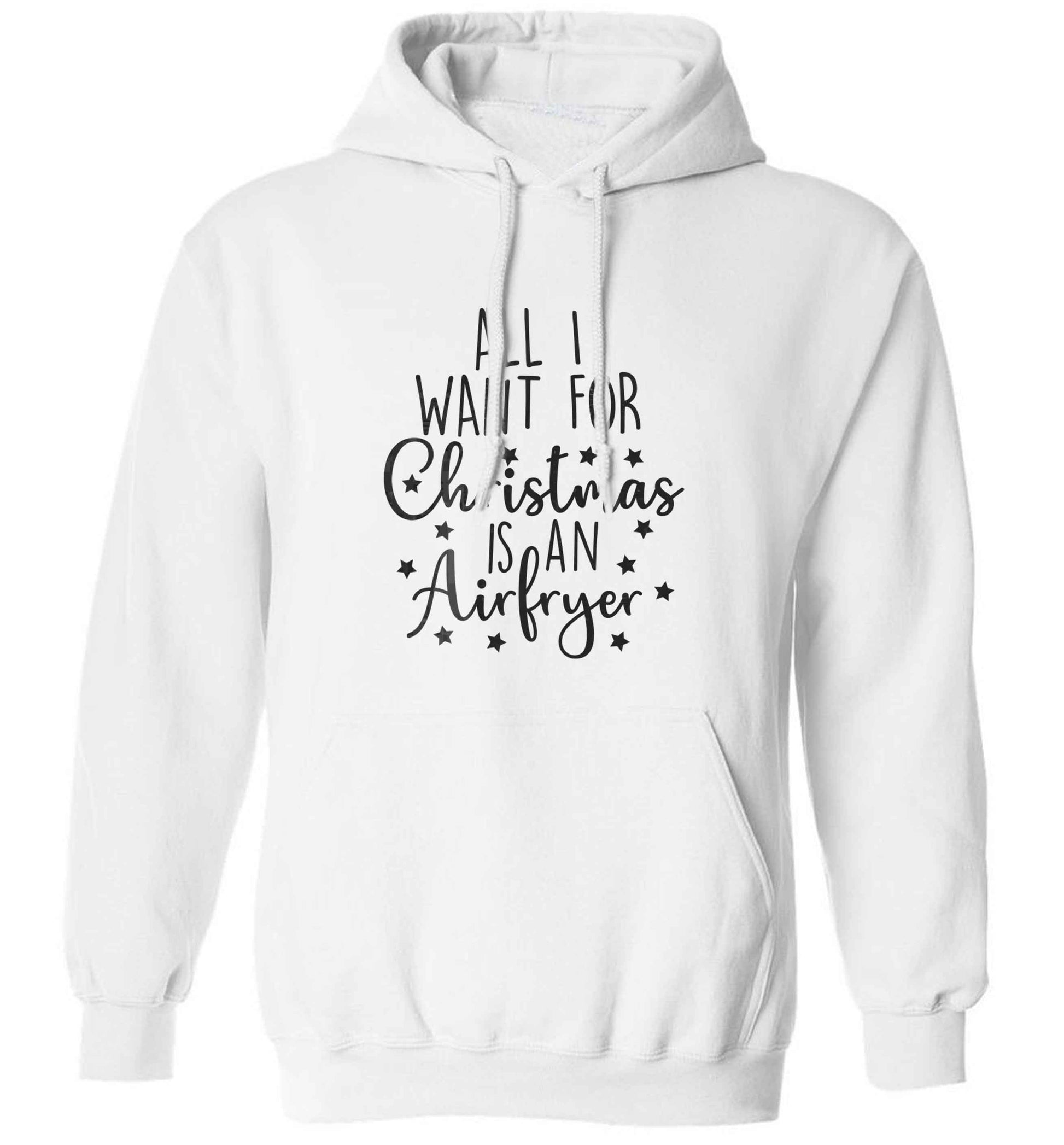 All I want for Christmas is an airfryeradults unisex white hoodie 2XL