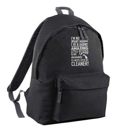 I'm not just any mum I'm a super amazing little bit crazy and an absolutely fantastic cleaner! black adults backpack
