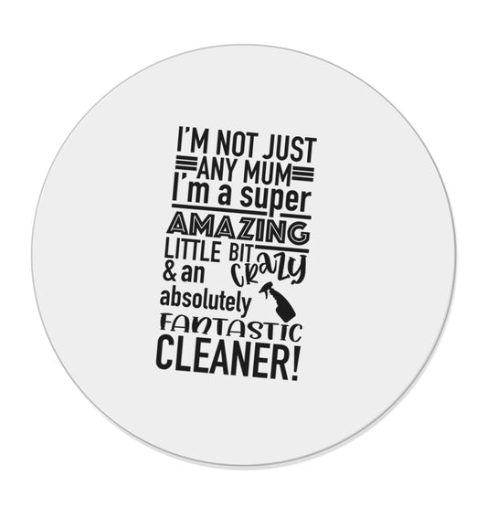 I'm not just any mum I'm a super amazing little bit crazy and an absolutely fantastic cleaner! | Magnet