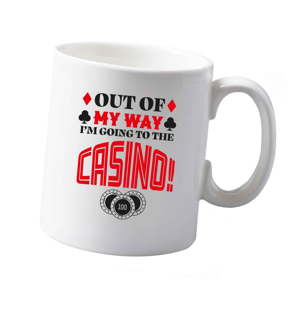 10 oz Out of my way I'm going to the casino ceramic mug both sides