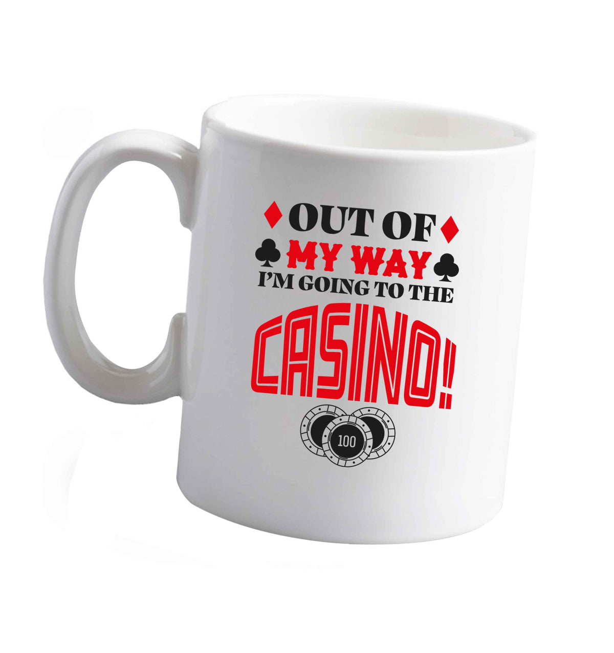 10 oz Out of my way I'm going to the casino ceramic mug right handed