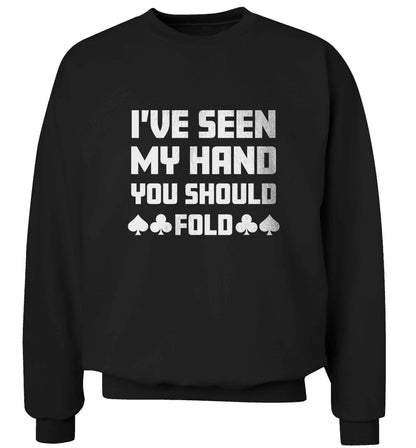 I've seen my hand you should fold adult's unisex black sweater 2XL