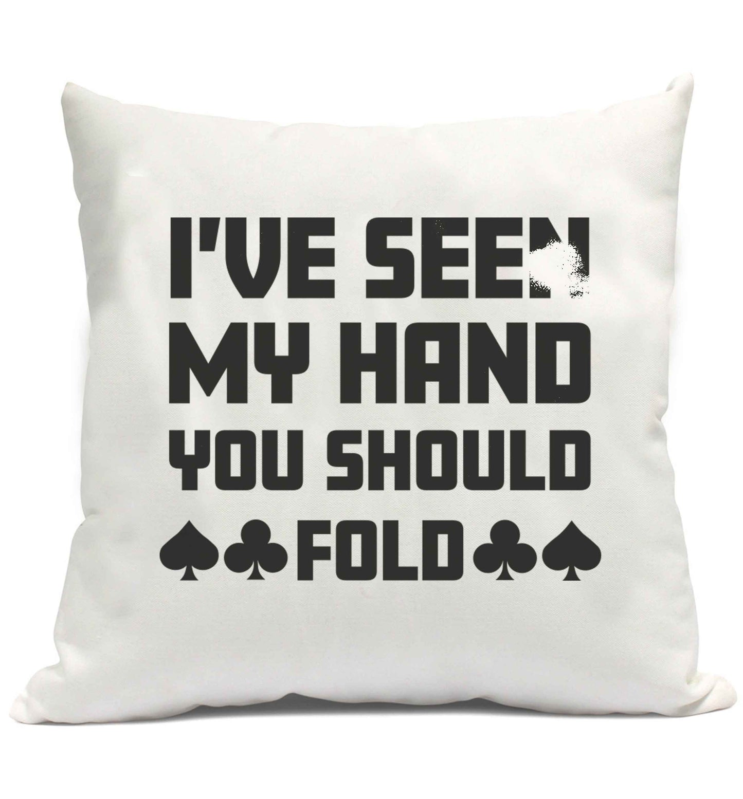 I've seen my hand you should fold cushion cover and filling