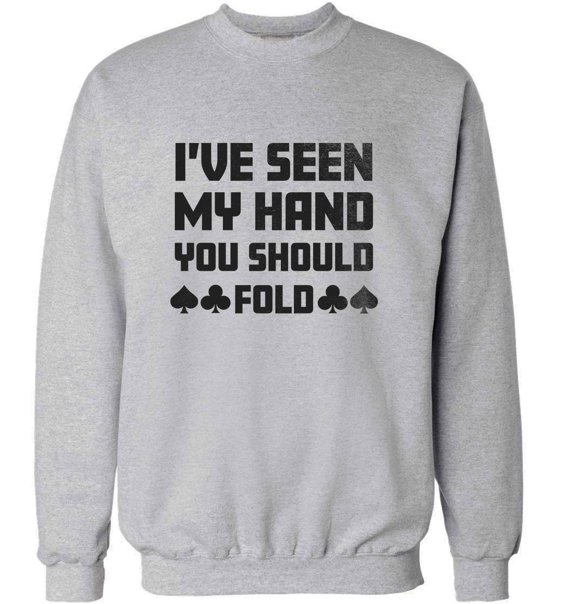 I've seen my hand you should fold adult's unisex grey sweater 2XL