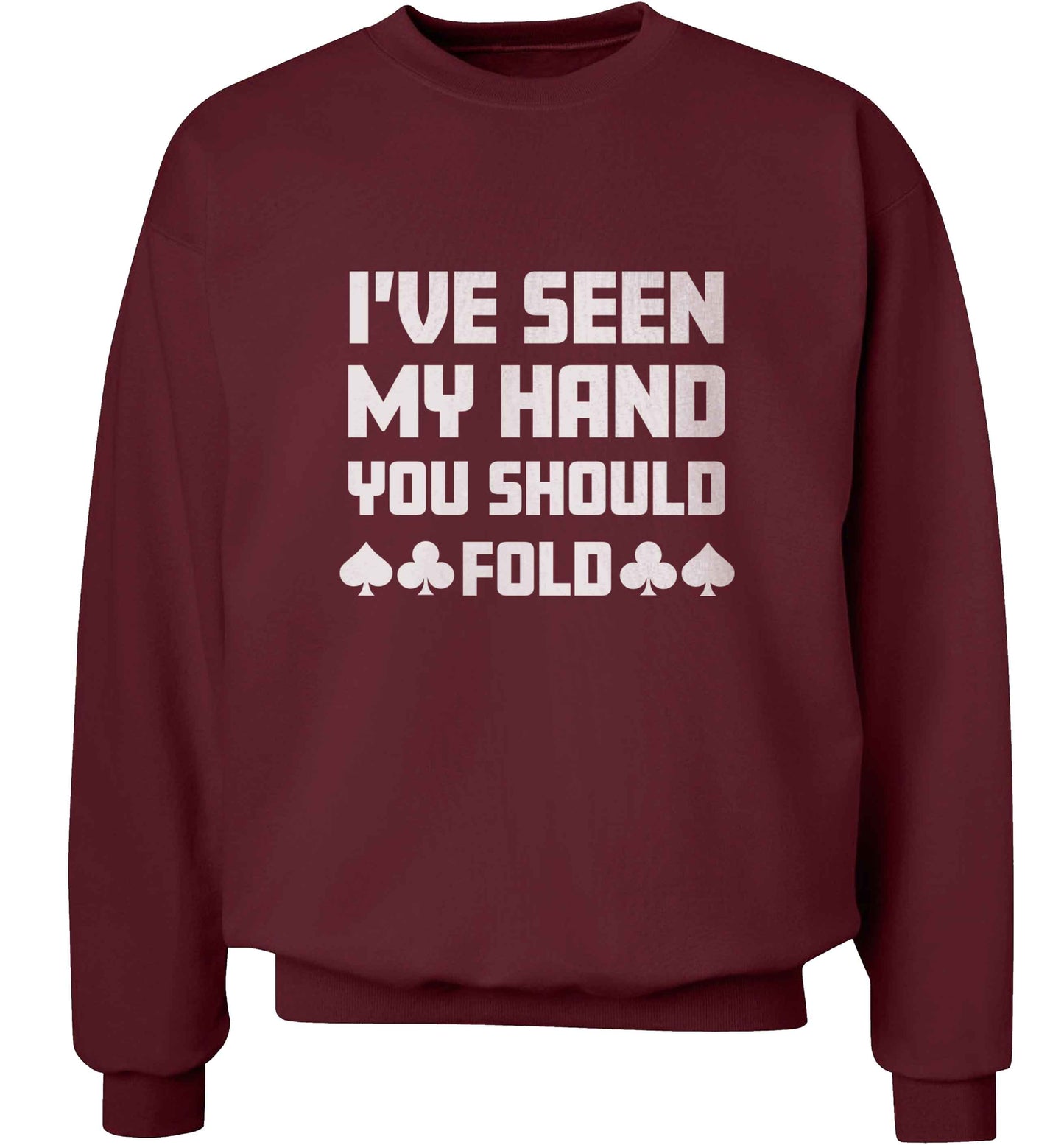 I've seen my hand you should fold adult's unisex maroon sweater 2XL