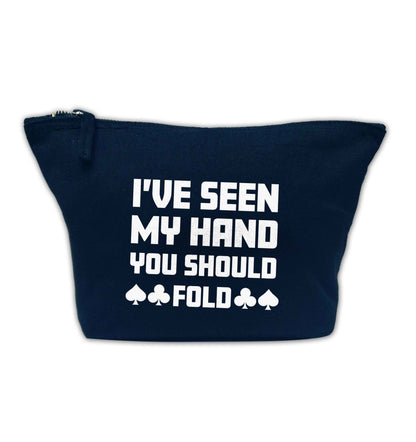 I've seen my hand you should fold navy makeup bag