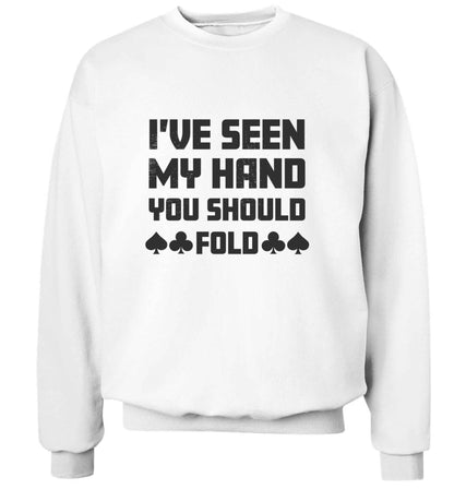 I've seen my hand you should fold adult's unisex white sweater 2XL