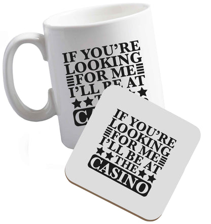 10 oz If you're looking for me I'll be at the casino ceramic mug and coaster set right handed