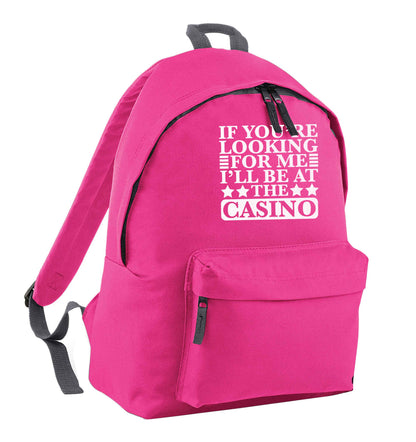 If you're looking for me I'll be at the casino pink adults backpack