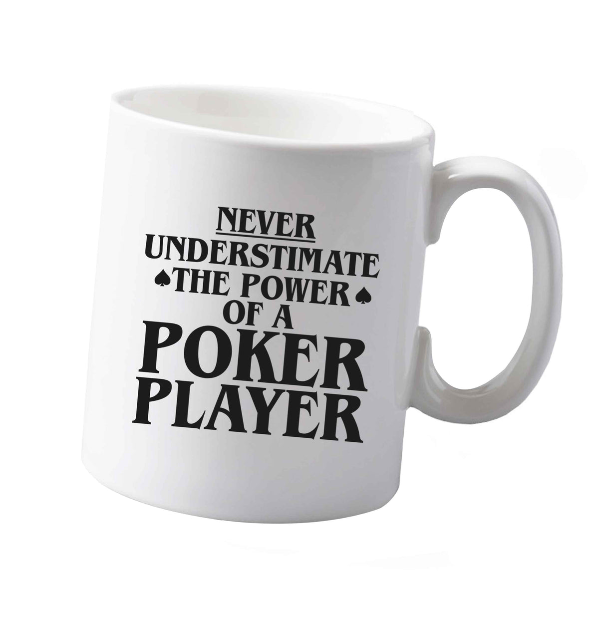 10 oz Never understimate the power of a poker player ceramic mug both sides