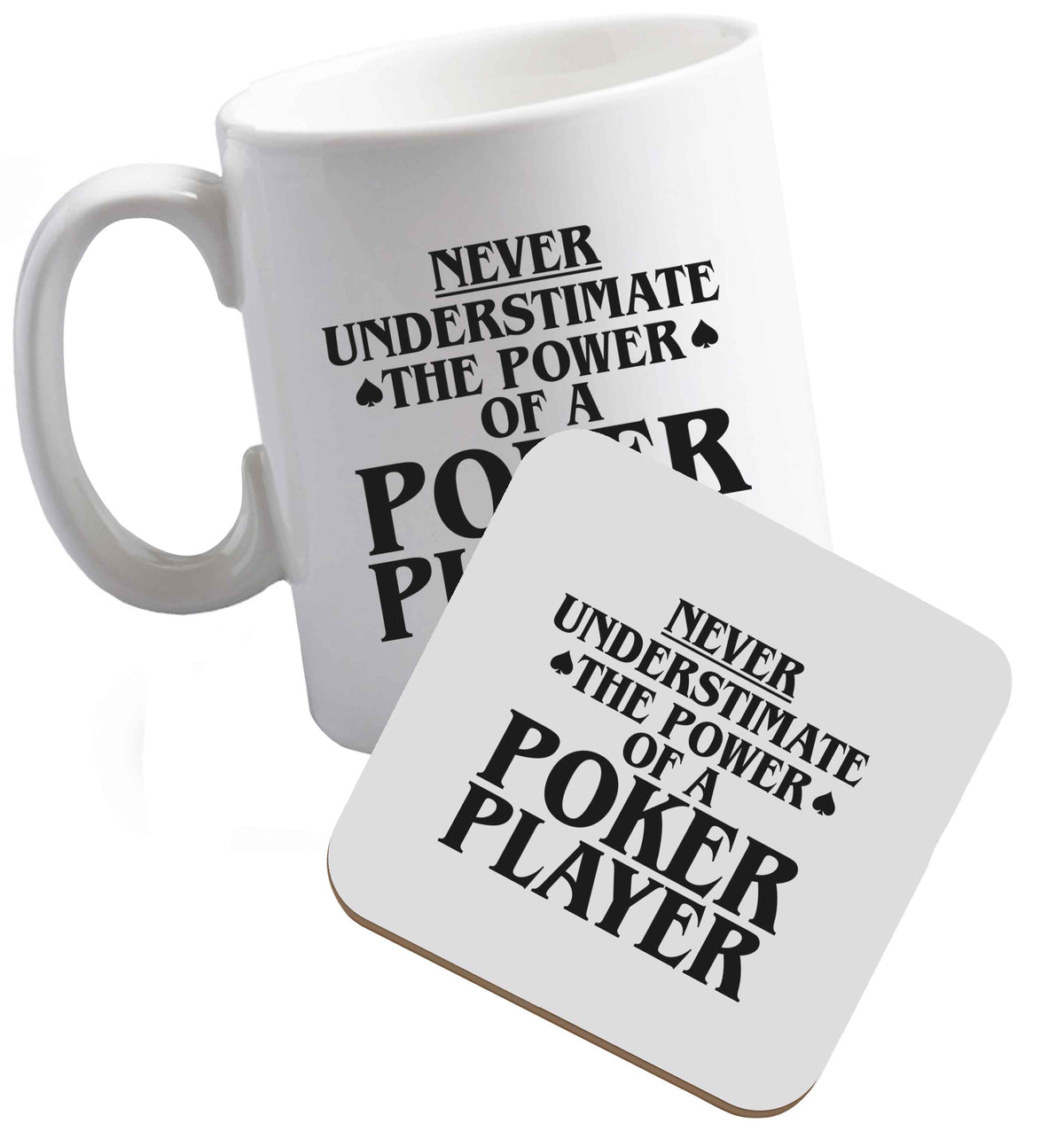 10 oz Never understimate the power of a poker player ceramic mug and coaster set right handed