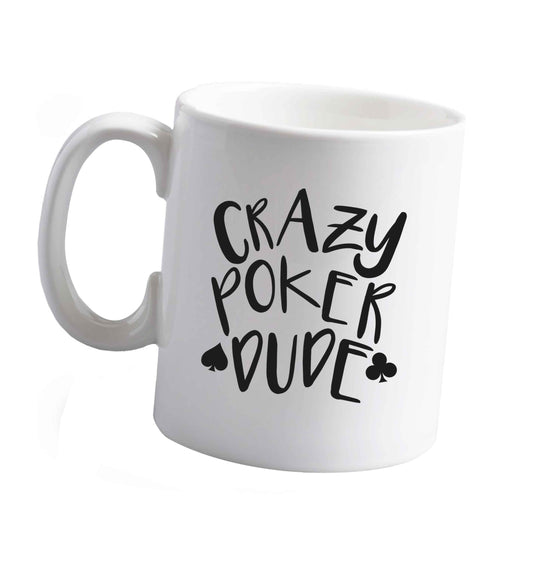 10 oz Crazy poker dude ceramic mug right handed