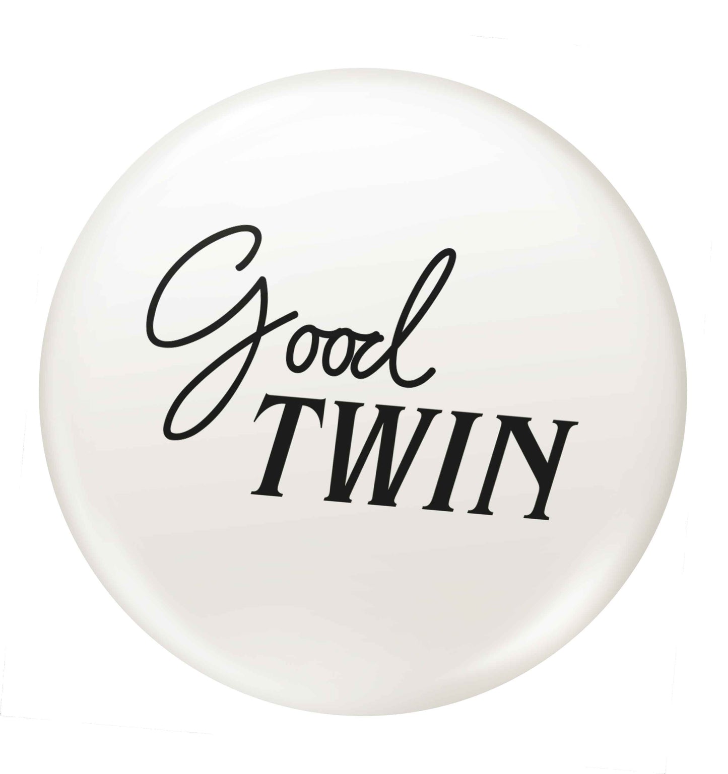 Good twin small 25mm Pin badge