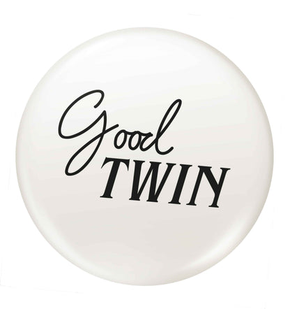 Good twin small 25mm Pin badge