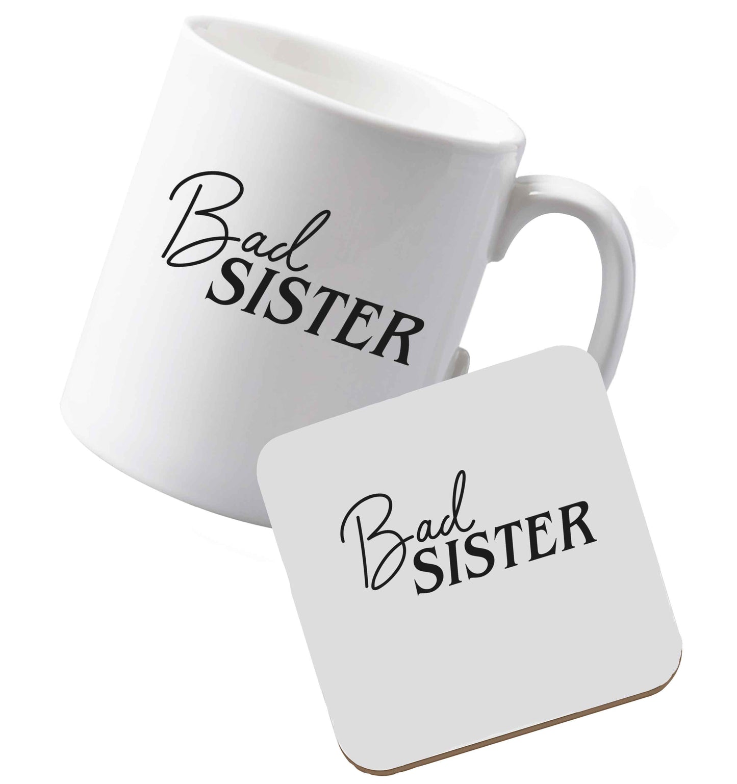 10 oz Ceramic mug and coaster Bad sister both sides