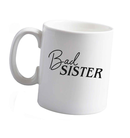 10 oz Bad sister ceramic mug right handed
