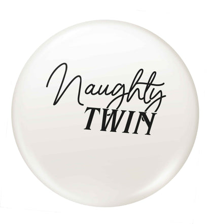 Naughty twin small 25mm Pin badge