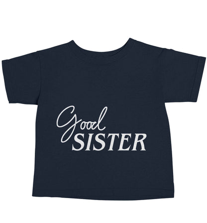 Good sister navy baby toddler Tshirt 2 Years