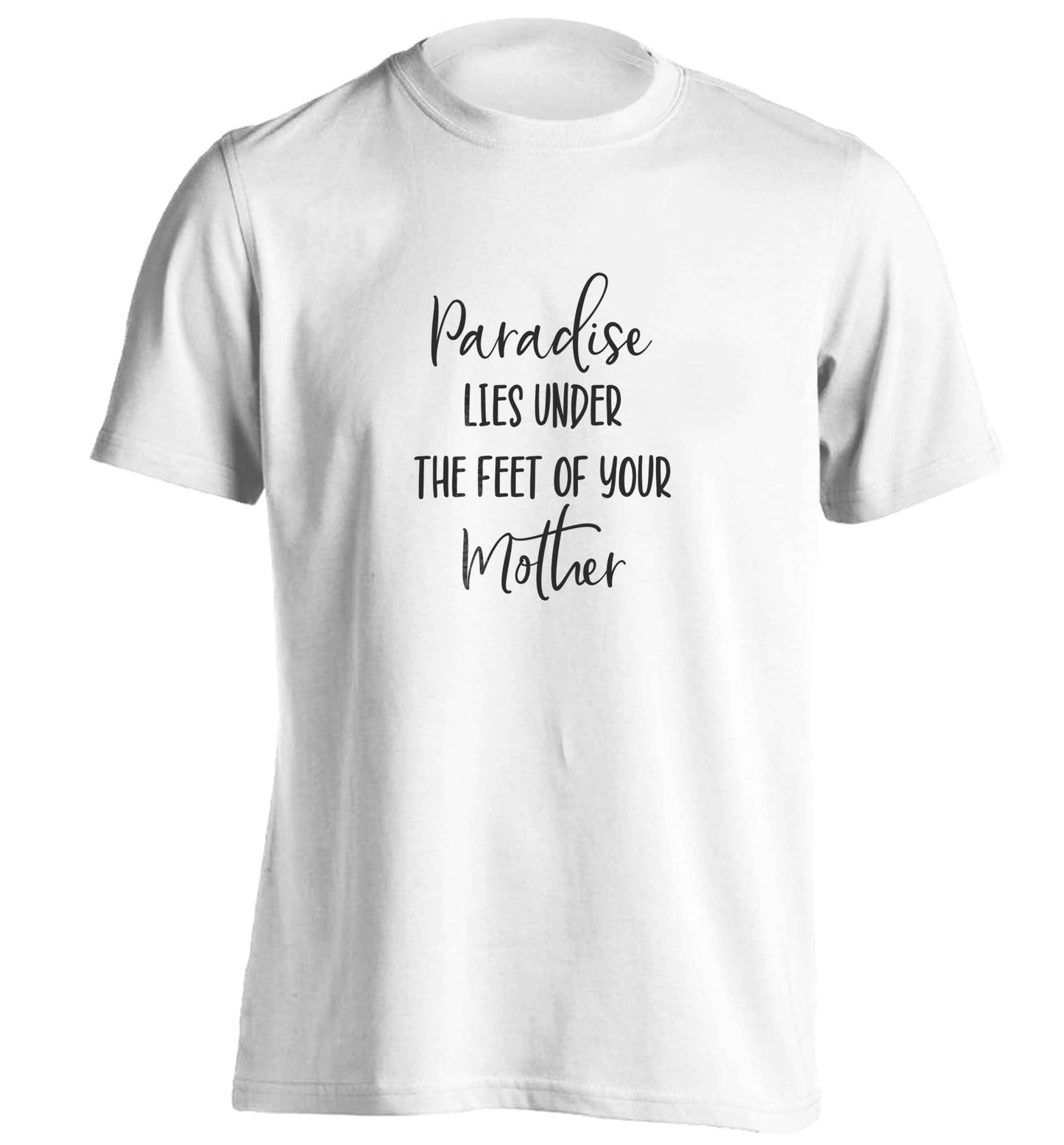 Paradise lies under the feet of your mother adults unisex white Tshirt 2XL