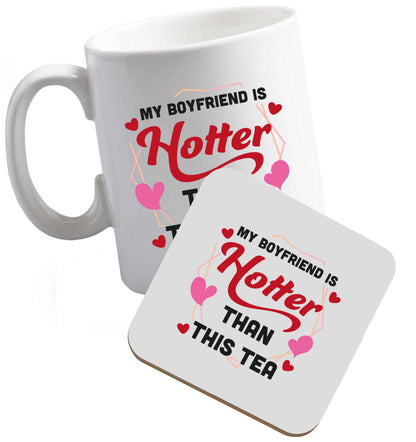 10 oz My boyfriend is hotter than this tea ceramic mug and coaster set right handed