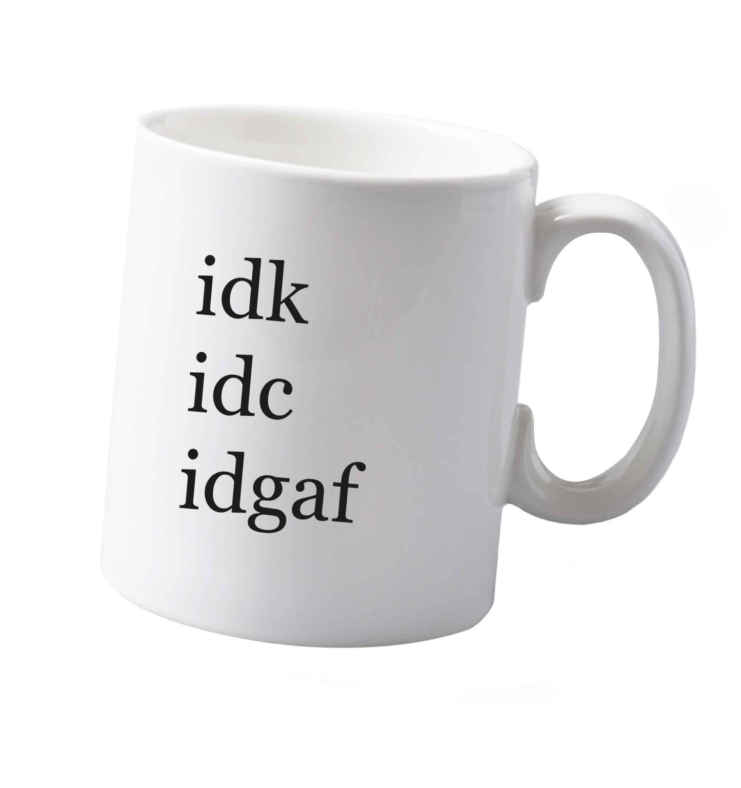 10 oz Idk Idc Idgaf ceramic mug both sides