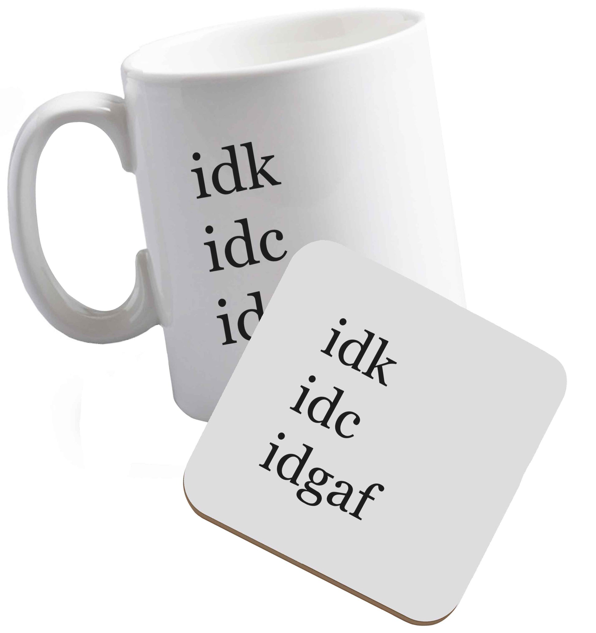 10 oz Idk Idc Idgaf ceramic mug and coaster set right handed