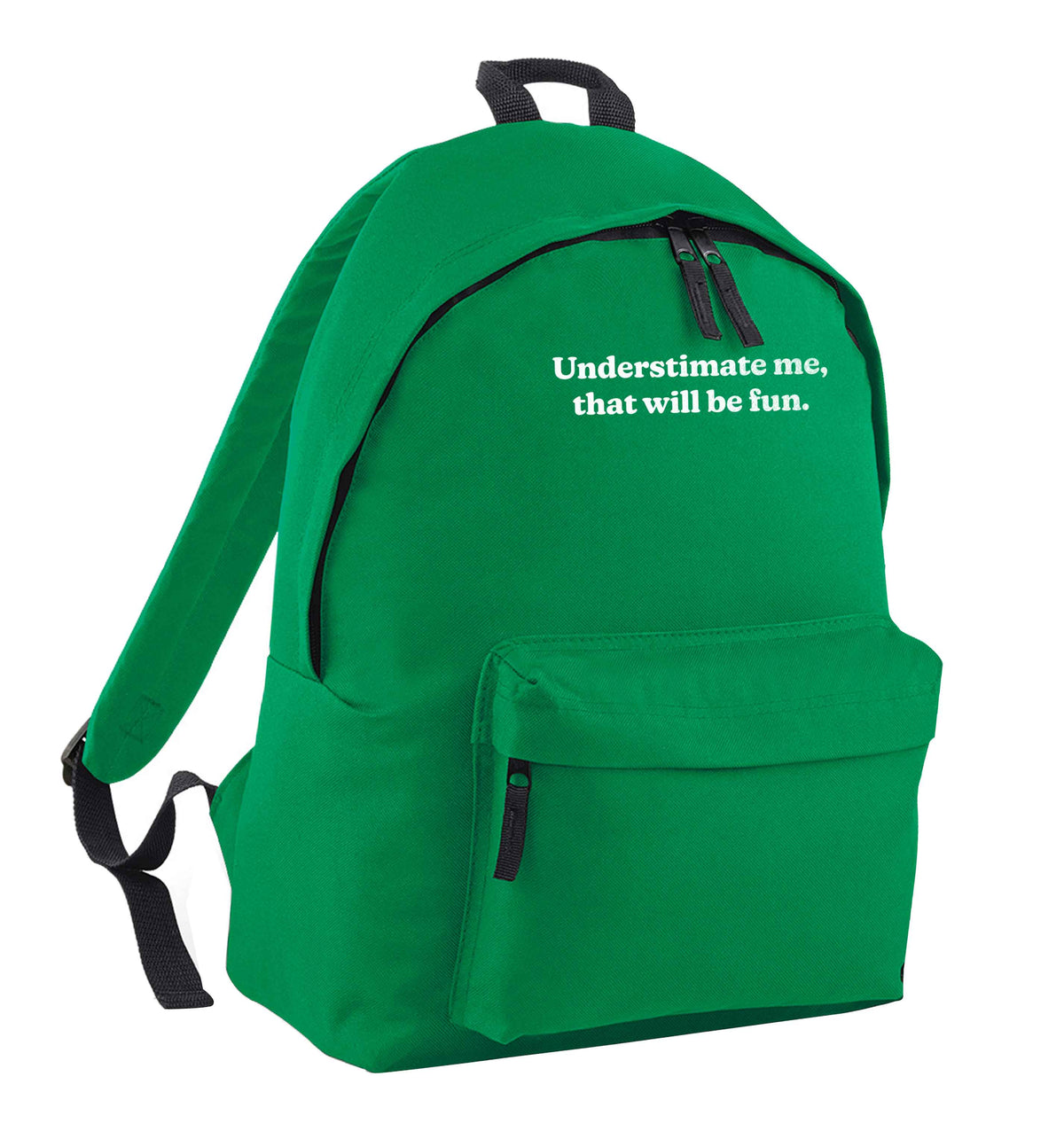Underestimate me that will be fun green adults backpack