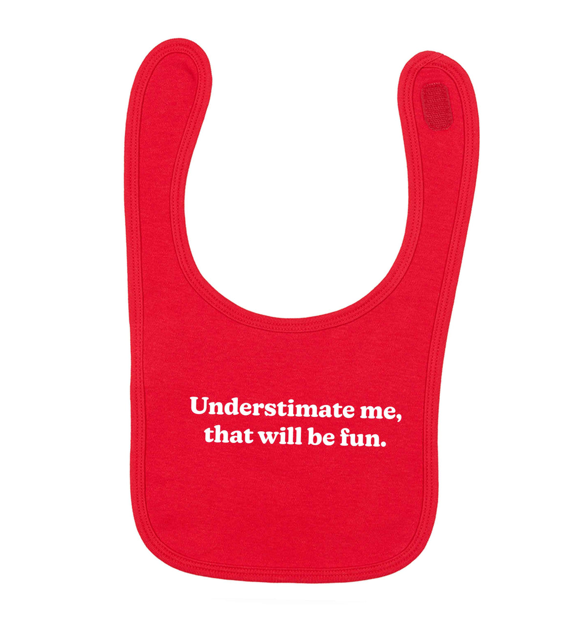 Underestimate me that will be fun red baby bib