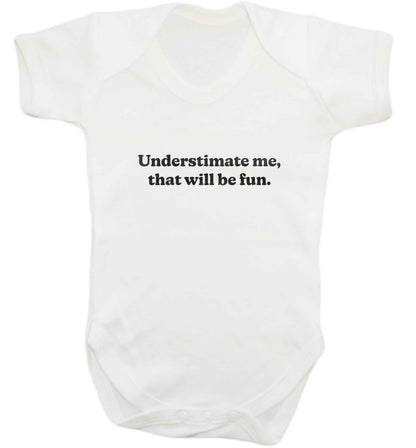 Underestimate me that will be fun baby vest white 18-24 months