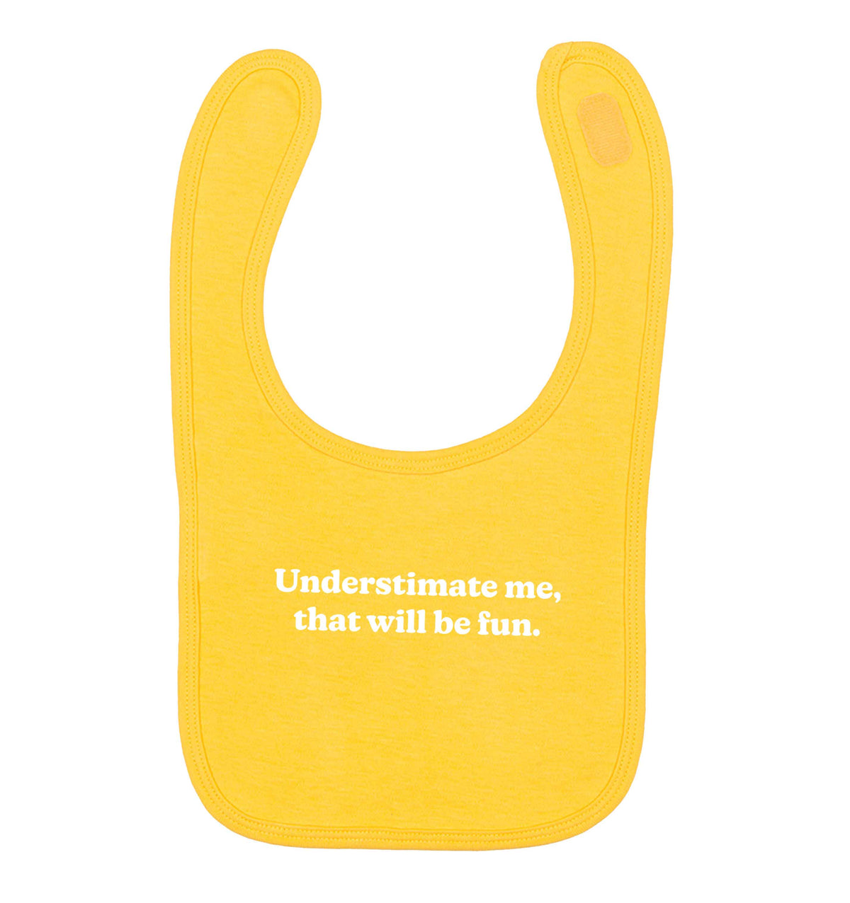 Underestimate me that will be fun yellow baby bib