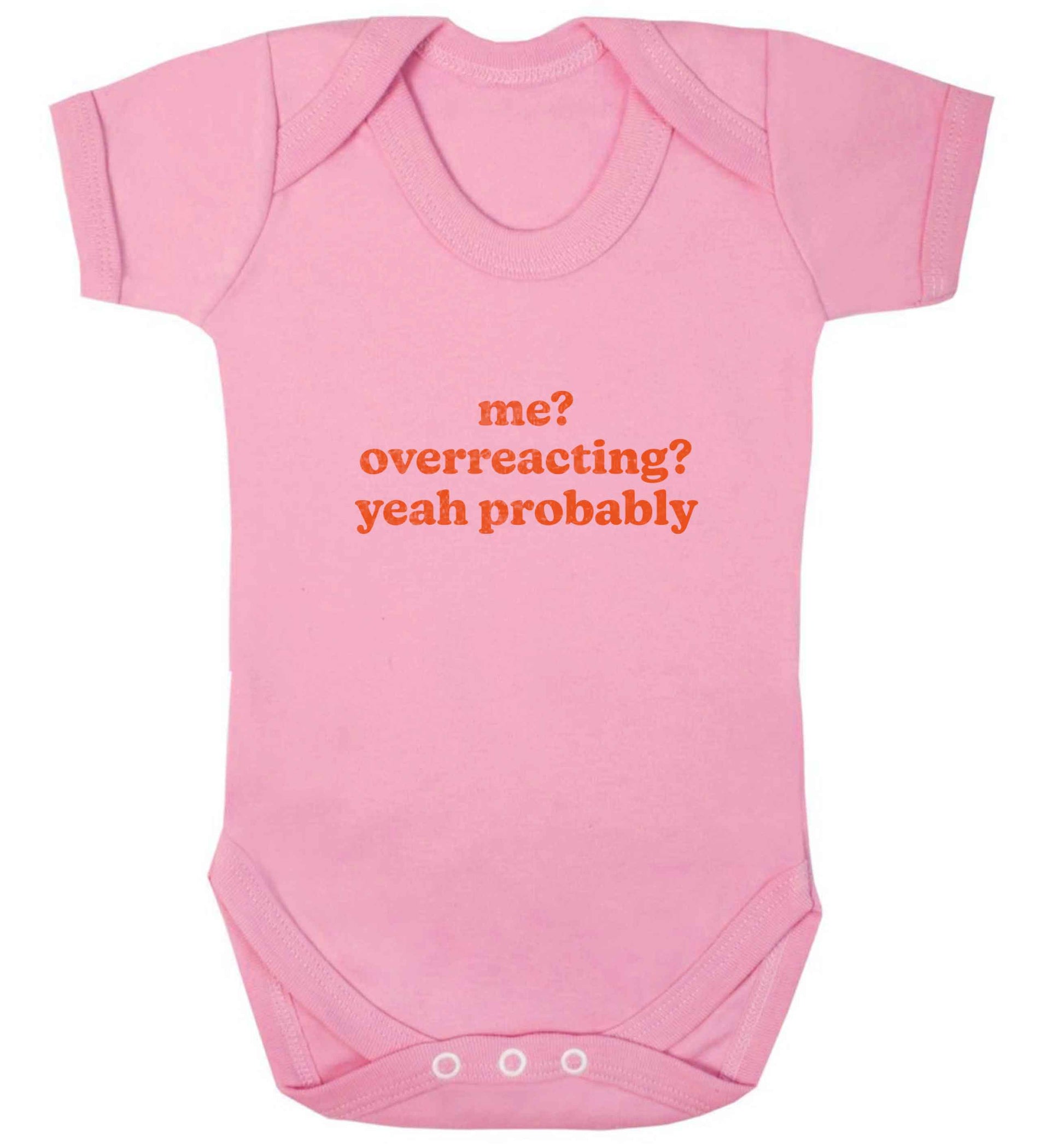 Me? Overreacting? Yeah probably baby vest pale pink 18-24 months