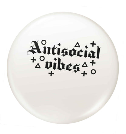 Antisocial vibes small 25mm Pin badge