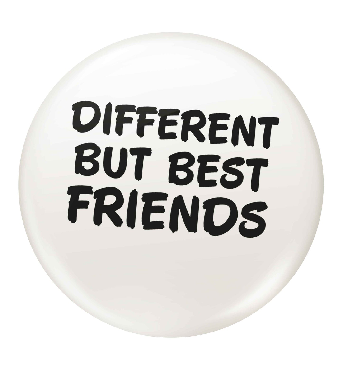 Different but best friends small 25mm Pin badge