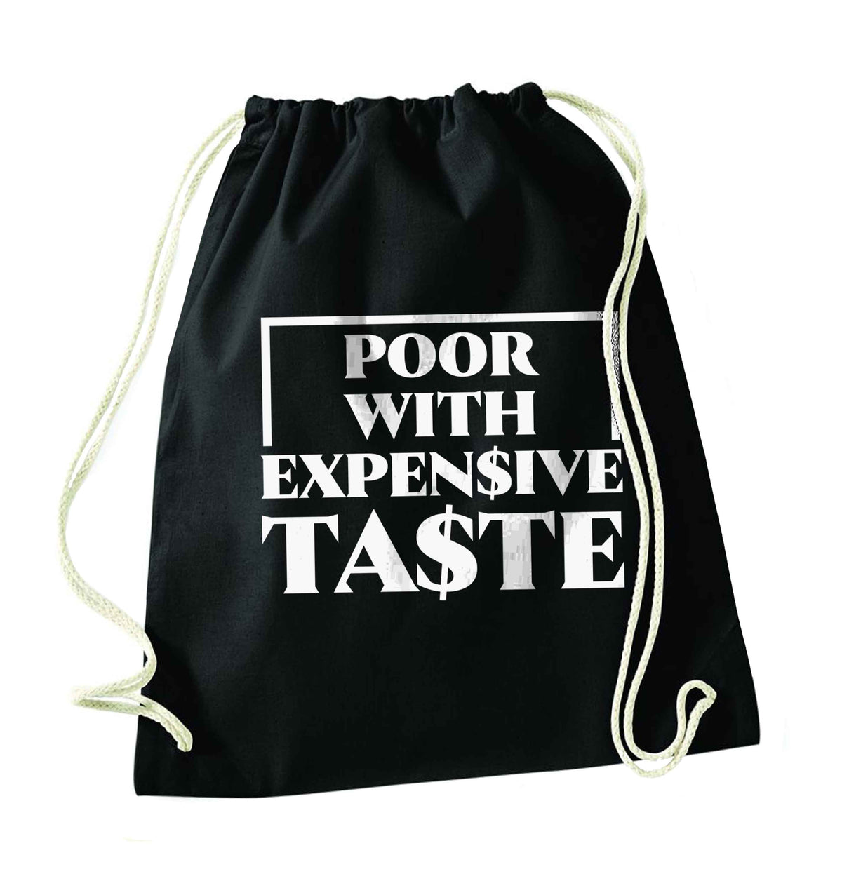 Poor with expensive taste black drawstring bag