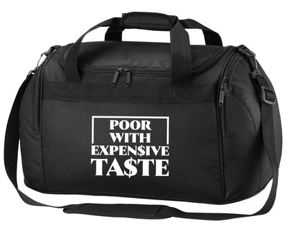 Poor with expensive taste black holdall / duffel bag