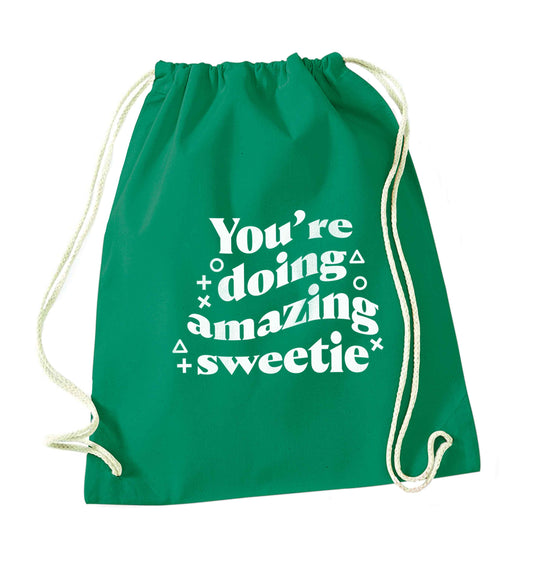 You're doing amazing sweetie green drawstring bag