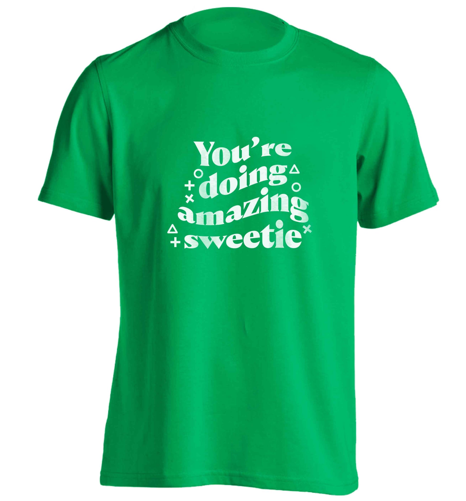 You're doing amazing sweetie adults unisex green Tshirt 2XL